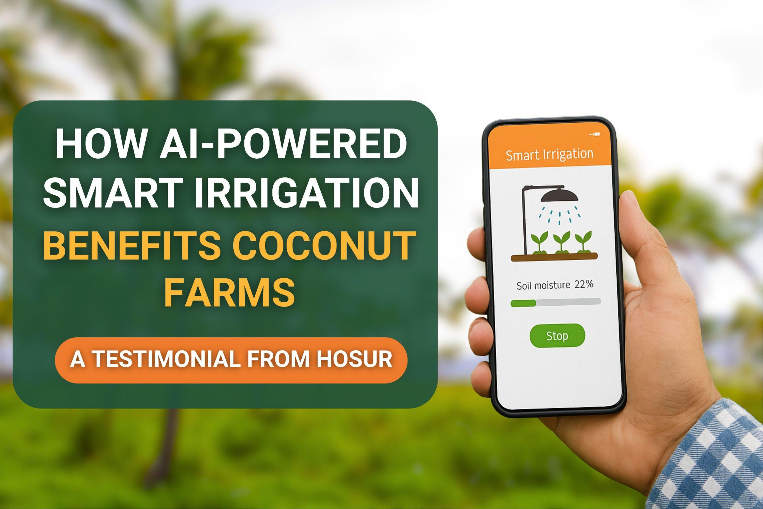 How Smart Irrigation Transformed My Farm: A Real Farmer’s Testimonial from Hosur